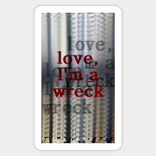 im a wreck Sticker